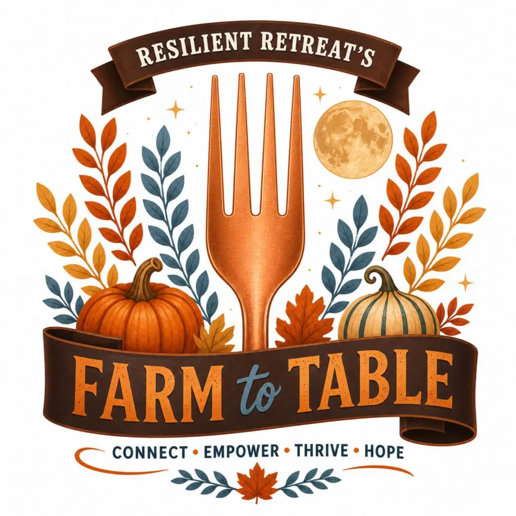 Farm to Table 2026 logo: Resilient Retreat written in white on a brown heading flag. A large bronze fork in the center with a full moon, along with an orange pumpkin, yellow and green gourd, and leaves in various colors. The words Farm to Table are written in larger in another brown heading flag toward the bottom. The words connect, empower, thrive, and hope are at the bottom with more leaves.